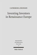 Cover: Inventing Inventors in Renaissance Europe - Mohr Siebeck
