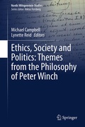 Cover: Ethics, Society and Politics: Themes from the Philosophy of Peter Winch - Springer