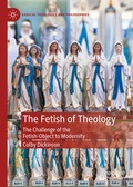 Cover: The Fetish of Theology - Palgrave Macmillan