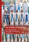 Cover: The Fetish of Theology - Palgrave Macmillan