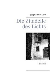 Abbildung von: Die Zitadelle des Lichts - BoD - Books on Demand