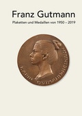 Cover: Franz Gutmann - Plaketten und Medaillen von 1950-2019 - Modo Press