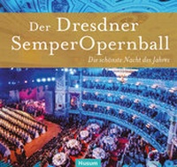 Abbildung von: Der Dresdner SemperOpernball - Husum Druck- und Verlagsgesellschaft