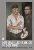 Cover: Der sachliche Blick in der DDR - Brandenburgische Kulturstiftung Cottbus