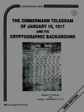 Cover: Zimmermann Telegram of January Sixteenth, Nineteen-Hundred Seventeen, & Its Cryptographic Background - Aegean Park Press