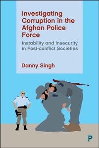 Abbildung von: Investigating Corruption in the Afghan Police Force - Policy Press