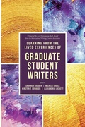 Cover: Learning from the Lived Experiences of Graduate Student Writers - Utah State University Press
