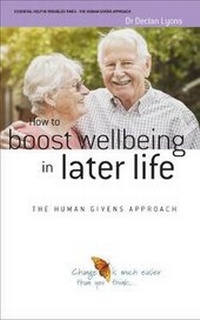 Enlarge image Cover: How to boost wellbeing in later life - Human Givens Publishing Ltd