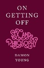 Cover: On Getting Off - Scribe Publications
