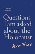 Cover: Questions I Am Asked About the Holocaust - Scribe Publications