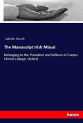 Cover: The Manuscript Irish Missal - Hansebooks