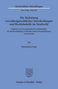 Abbildung von: Die Bedeutung verwaltungsrechtlicher Entscheidungen und Rechtsbehelfe im Strafrecht - Duncker & Humblot