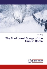 Enlarge image Cover: The Traditional Songs of the Finnish Roma - LAP Lambert Academic Publishing
