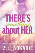 Cover: There's Something About Her: A Steamy Manhattan Billionaire Boss Romance - Flaming Hearts Press Media LLC