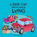 Cover: Little Car Learns About Lying (Little Car Learns Good Manners, #3) - Little Car Learns Good Manners
