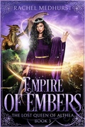 Cover: Empire of Embers (The Lost Queen of Althea, #3) - Rachel Medhurst
