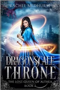 Cover: The Dragonscale Throne (The Lost Queen of Althea, #2) - Rachel Medhurst