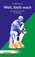 Cover: Welt, bleib wach - Verlag Herder