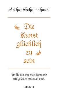 Abbildung von: Die Kunst, glücklich zu sein - C.H.BECK