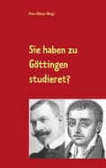 Cover: Sie haben zu G&ouml;ttingen studieret? - BoD - Books on Demand