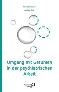 Cover: Umgang mit Gef&uuml;hlen in der psychiatrischen Arbeit - Psychiatrie Verlag