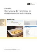 Cover: &Uuml;berwindung der Hemmnisse f&uuml;r eine klimafreundliche Schulk&uuml;che - IZT - Institut f&uuml;r Zukunftsstudien und Technologiebewertung gGmbH