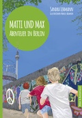 Cover: Matti und Max: Abenteuer in Berlin - Kinderbuchverlag Biber & Butzemann