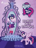 Cover: My Little Pony - Equestria Girls - Durch den Spiegel - Saga Egmont