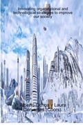 Cover: Innovating organizational and technological strategies to improve our society - Lulu.com