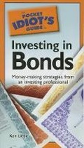 Cover: The Pocket Idiot's Guide to Investing in Bonds - Alpha Books