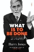 Cover: What Is To Be Done - Scribe Publications