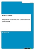 Cover: Angelika Kauffmann. Eine Salondame von Geschmack - GRIN Verlag