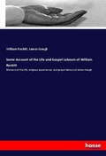 Cover: Some Account of the Life and Gospel Labours of William Reckitt - Hansebooks