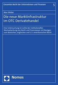 Abbildung von: Die neue Marktinfrastruktur im OTC Derivatehandel - Nomos