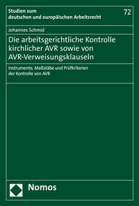Abbildung von: Die arbeitsgerichtliche Kontrolle kirchlicher AVR sowie von AVR-Verweisungsklauseln - Nomos