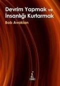 Cover: Devrim Yapmak ve Insanligi Kurtarmak - El Yayinlari