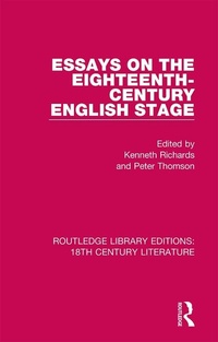 Enlarge image Cover: Essays on the Eighteenth-Century English Stage - Routledge