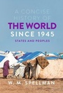Cover: A Concise History of the World Since 1945 - Bloomsbury Academic