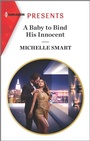 Cover: A Baby to Bind His Innocent - Harlequin Presents