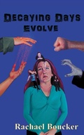 Cover: Decaying Days Evolve - Distributed By Ingram Spark