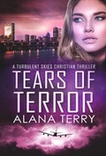 Cover: Tears of Terror (A Turbulent Skies Christian Thriller, #5) - Firstfruits Publishing
