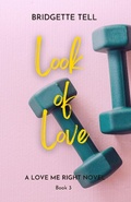 Cover: Look of Love (Love Me Right, #3) - Bridgette Tell
