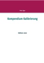 Cover: Kompendium Kalibrierung - BoD - Books on Demand