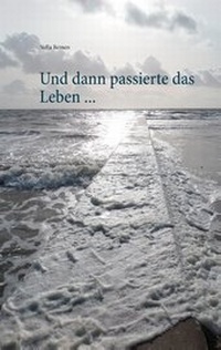 Enlarge image Cover: Und dann passierte das Leben ... - BoD - Books on Demand