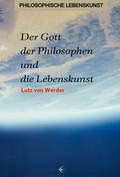 Cover: Der Gott der Philosophen und die Lebenskunst - Schibri-Vlg