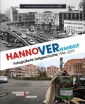 Cover: Hannoverwandelt - Fotografierte Zeitgeschichte 1946-2019 - Museen f&uuml;r Kulturgeschichte Hannover - HMH-Bibliothek