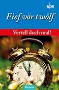Cover: Vertell doch mal! Fief v&ouml;r tw&ouml;lf - Husum Druck- und Verlagsgesellschaft