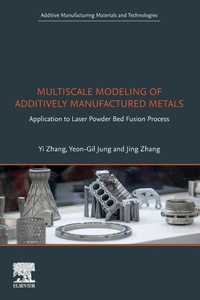 Enlarge image Cover: Multiscale Modeling of Additively Manufactured Metals - Elsevier