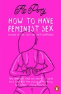 Cover: How to Have Feminist Sex - Penguin Books Ltd