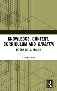 Enlarge image Cover: Knowledge, Content, Curriculum and Didaktik - Routledge